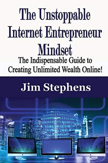 The Unstoppable Internet Entrepreneur Mindset