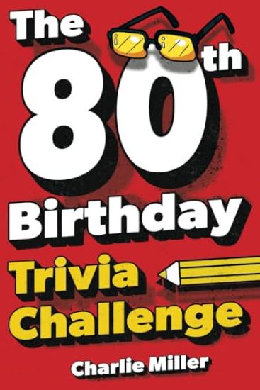 The 80th Birthday Trivia Challenge