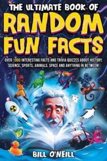 The Ultimate Book of Random Fun Facts