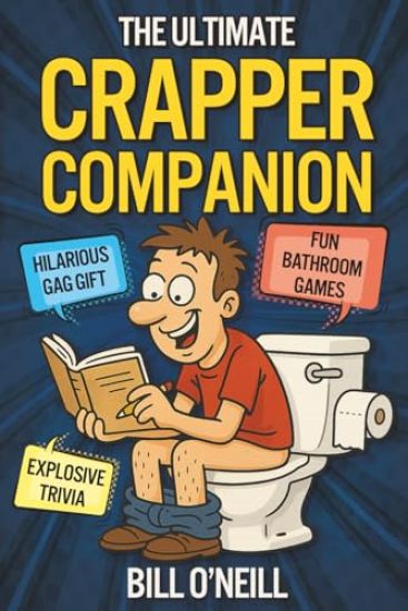 The Ultimate Crapper Companion