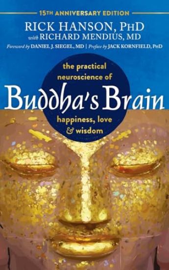 Buddha's Brain: The Practical Neuroscience of Happiness, Love, and Wisdom