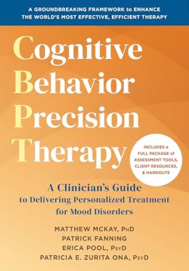 Cognitive Behavioral Precision Therapy: A Clinician's Guide to Delivering Personalized Treatment for Mood Disorders