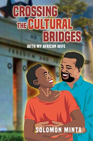 Crossing The Cultural Bridges: With My African Wife