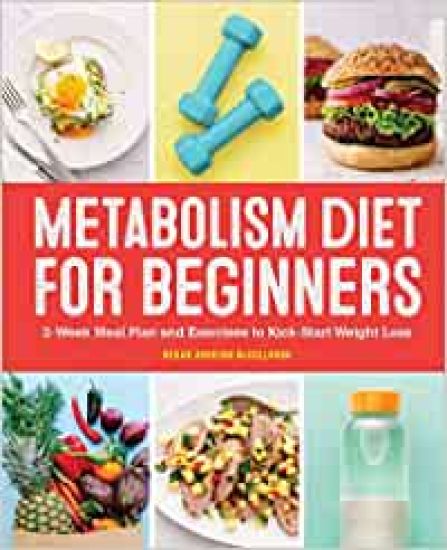 Metabolism Diet for Beginners: 2-Week Meal Plan and Exercises to Kick-Start Weight Loss