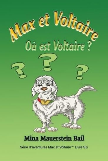 Max et Voltaire Où est Voltaire? Book 6
