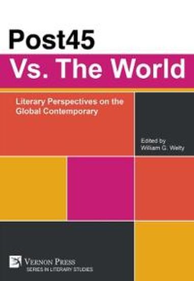 Post45 Vs. The World: Literary Perspectives on the Global Contemporary