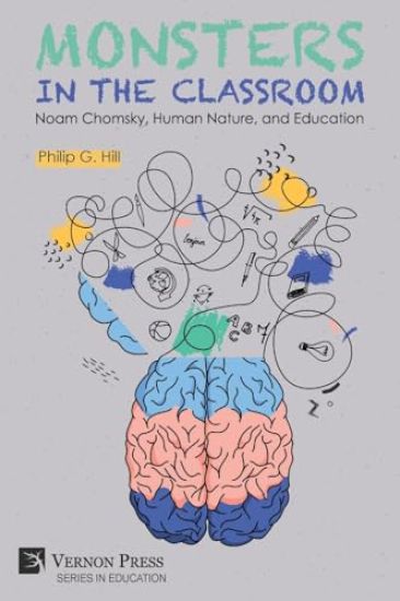 Monsters in the Classroom: Noam Chomsky, Human Nature, and Education