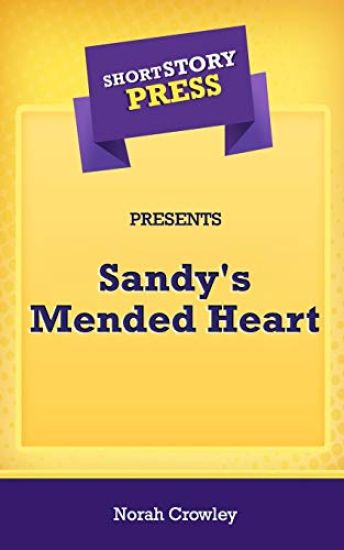 Short Story Press Presents Sandy's Mended Heart