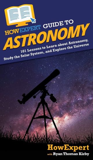 HowExpert Guide to Astronomy