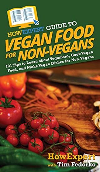 HowExpert Guide to Vegan Food for Non-Vegans