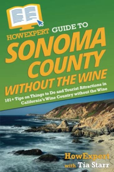HowExpert Guide to Sonoma County without the Wine