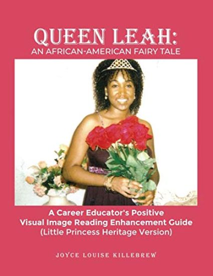 Queen Leah: A Career Educator's Positive Visual Image Reading Enhancement Guide (Little Princess Heritage Version)
