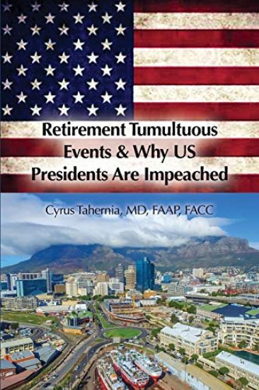 Retirement Tumultuous Events & Why US Presidents Are Impeached