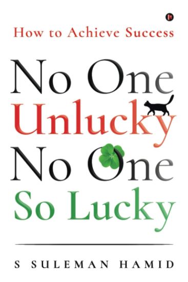 No One Unlucky, No One So Lucky!: How to achieve success