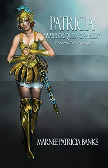 Patricia "Warrior Queen of Africa": Book One: The Beginning