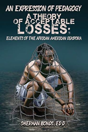 An Expression of Pedagogy: A Theory of Acceptable Losses: Elements of the African American Diaspora