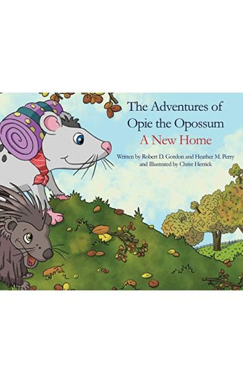 The Adventures of Opie the Oppossum: A New Home