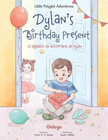 Dylan's Birthday Present / O Agasallo de Aniversario de Dylan - Galician Edition