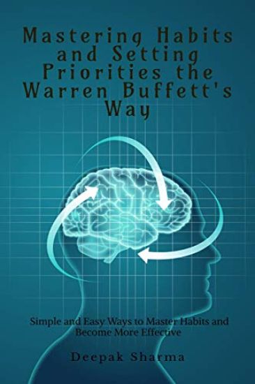Mastering Habits and Setting Priorities the Warren Buffett's Way