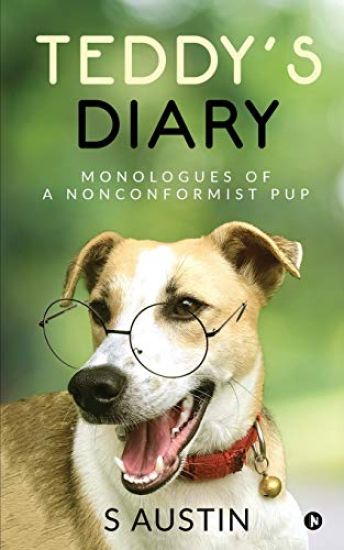 Teddy's Diary: Monologues of a Nonconformist Pup