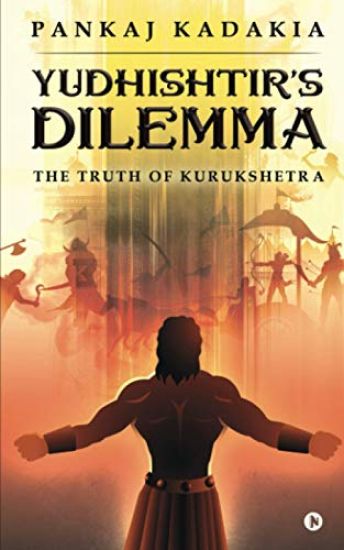 Yudhishtir's Dilemma: The Truth of Kurukshetra