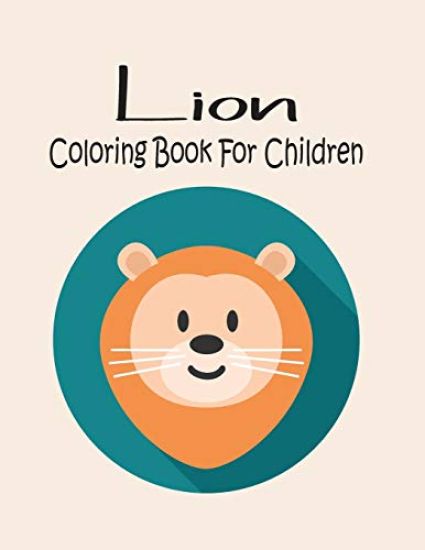 Lion Coloring Book For Children: Animal Coloring book Great Gift for Boys & Girls, Ages 4-8