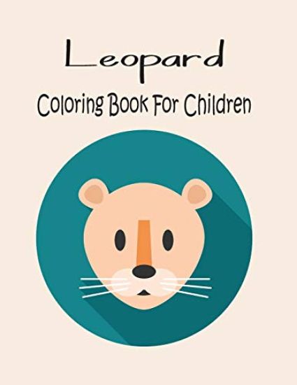 Leopard Coloring Book For Children: Animal Coloring book Great Gift for Boys & Girls, Ages 4-8