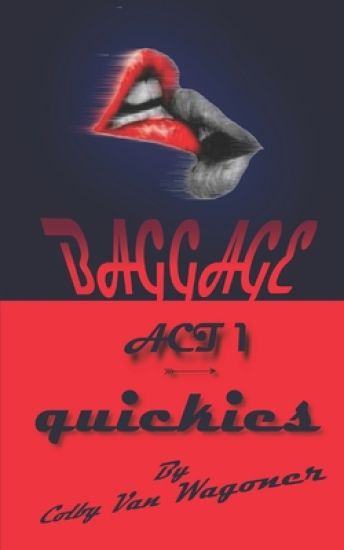 Baggage - Act 1: Quickies