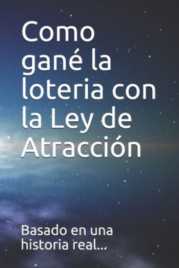 Como gané la loteria con la Ley de Atracción