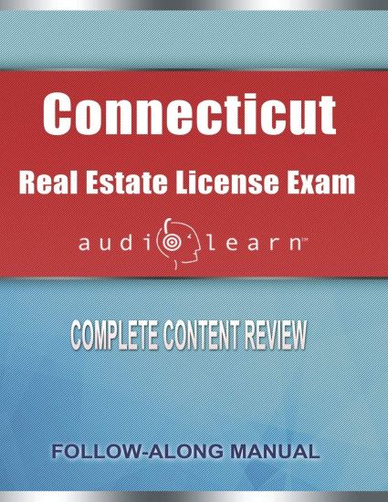 Connecticut Real Estate License Exam AudioLearn: Complete Audio Review for the Real Estate License Examination in Connecticut!