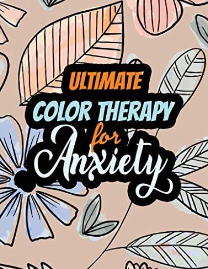 Ultimate Color Therapy for Anxiety: A Scripture Coloring Book for Adults & Teens, Tress Relieving Creative Fun Drawings for Grownups & Teens to Reduce