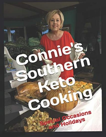 Connie's Southern Keto Cookbook: Holidays & Special Occasions