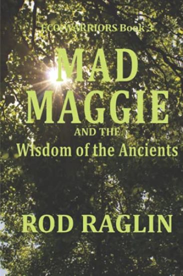 Mad Maggie and the Wisdom of the Ancients