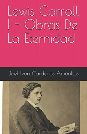 Lewis Carroll I - Obras De La Eternidad