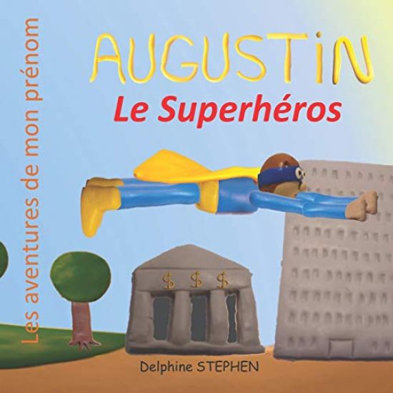 Augustin le Superhéros: Les aventures de mon prénom