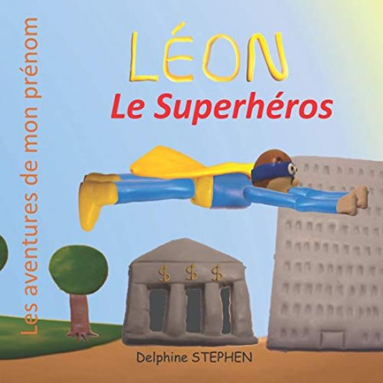 Léon le Superhéros: Les aventures de mon prénom
