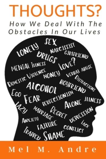 Thoughts?: How We Deal With The Obstacles In Our Lives