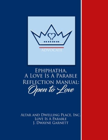 Ephphatha: Open to Love: Love Is A Parable Training Manual