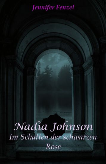 Nadia Johnson: Im Schatten der schwarzen Rose