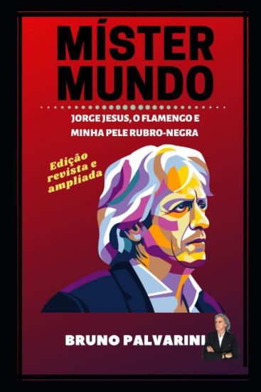 Míster Mundo: Jorge Jesus, o Flamengo e o incrível ano de 2019