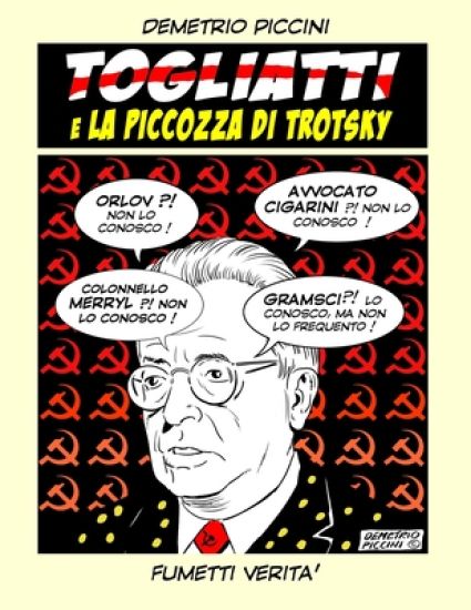 TOGLIATTI e LA PICCOZZA DI TROTSKY