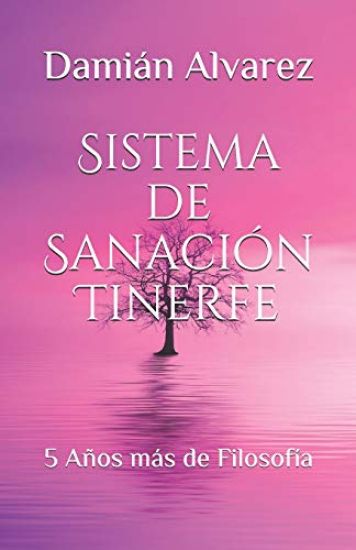 Sistema de Sanación Tinerfe: 5 Años más de Filosofía