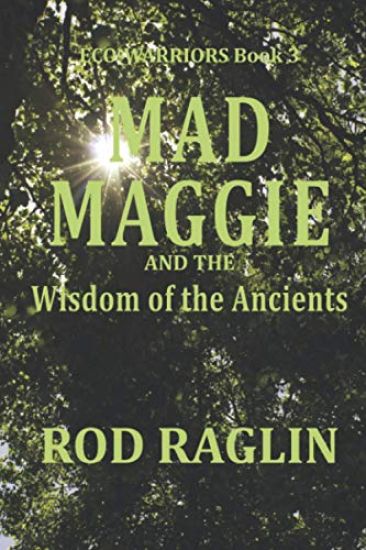 Mad Maggie and the Wisdom of the Ancients