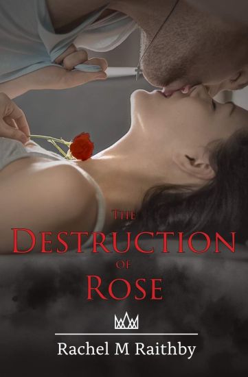 The Destruction of Rose: A High School Bully Romance