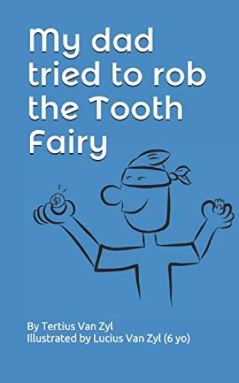 My dad tried to rob the Tooth Fairy