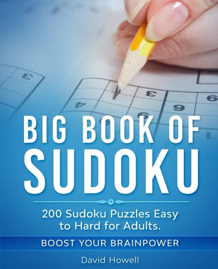 Big Book of Sudoku: 200 Sudoku Puzzles Easy to Hard for Adults. Boost Your Brainpower