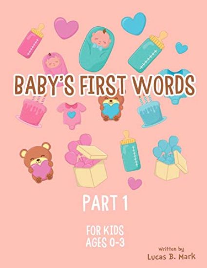 Baby's First Words: Part1. For Kids, Ages 0-3