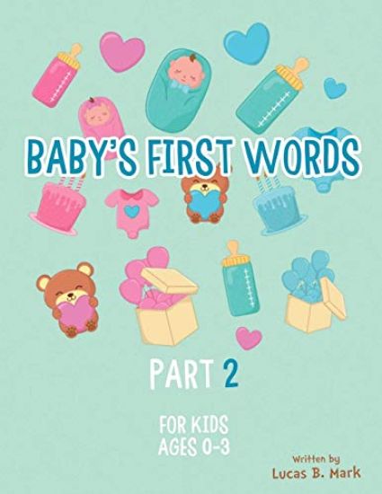 Baby's First Words: Part2. For Kids, Ages 0-3