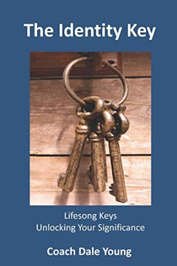 Lifesong Keys: Unlocking Your Significance: The Identity Key