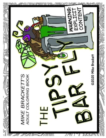 Mike Brackett's The Tipsy Bar Fly: An Adult Coloring Book